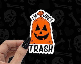 I'm Just Trash Halloween Vinyl Sticker