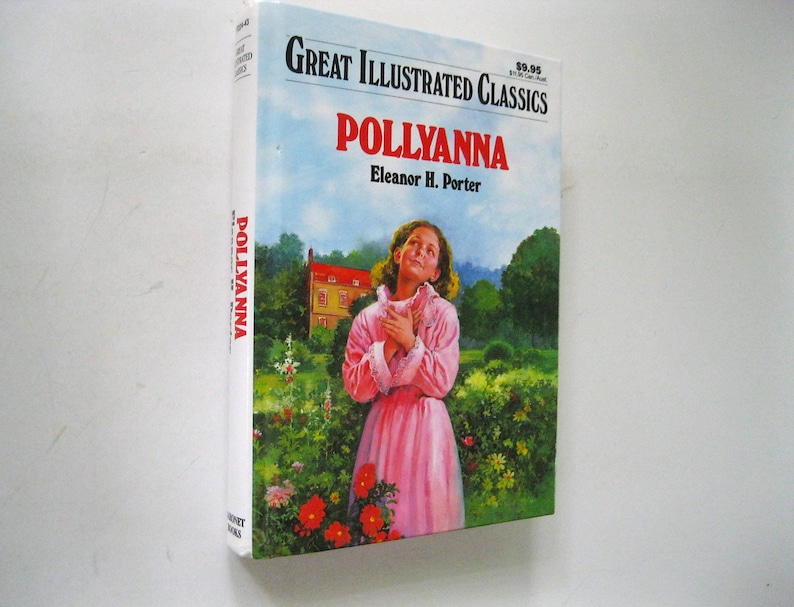 May include: A copy of "Pollyanna" from the "Great Illustrated Classics" series. The cover shows a painting of a girl in a pink dress in a garden. The book's spine displays the title "Pollyanna".