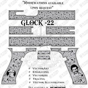 May include: A detailed vector illustration for a Glock-22, featuring intricate floral engraving. The design includes portraits and the text "Modifications Available Upon Request." Available in SVG, AI, EPS, and PNG formats.
