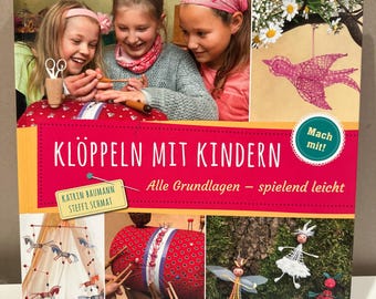 Kloppeln Mit Kindern by Katrin Baumann and Steffi Schmat. New hardcover book in German. Bobbin lacemaking with children. Sale price 29.50