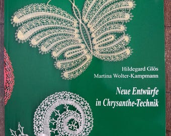 Neue Entwürfe in Chrysanthe-Technik by Hildegard Glös & Martina Wolter-Kampmann. 26 patterns Bobbin Lace book in German, Sale price 27.50.