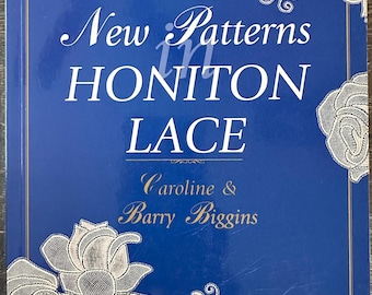 Close out sale New Patterns in Honiton Lace by Caroline & Barry Biggins. Out of print Bobbin Lace book 1993 patterns, filling diagrams 25.00