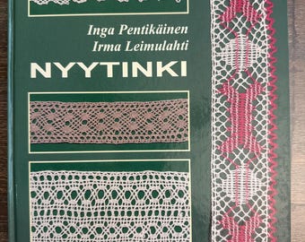 Close out sale Nyytinki by Inga Pentikainen & Irma Leimulahti. Bobbin lace book 2004. Freehand lace or Finnish lace German w/English. 27.50