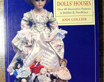 Lace for Dolls & Dolls' Houses by Ann Collier. Over 45 Decorative patterns in Bobbin and Needlelace. New Bobbin Lace book 1997. 24.50
