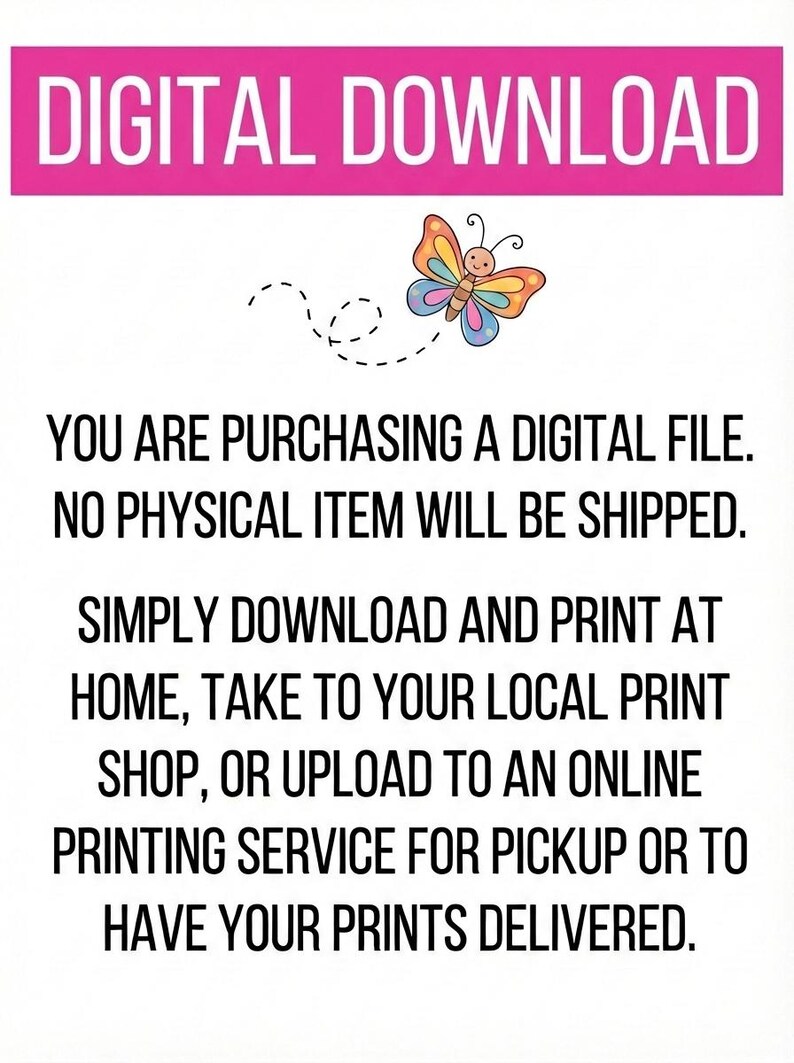 Może przedstawiać: Powiadomienie o pobraniu cyfrowym z kolorową ilustracją motyla i tekstem: DIGITAL DOWNLOAD. YOU ARE PURCHASING A DIGITAL FILE. NO PHYSICAL ITEM WILL BE SHIPPED. SIMPLY DOWNLOAD AND PRINT AT HOME OR USE A PRINTING SERVICE.