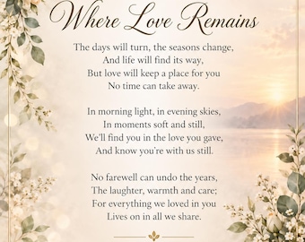Memorial Poem for Mother.  Where Love Remains.  Loving Tribute, Cherished Memories, Never Forgotten