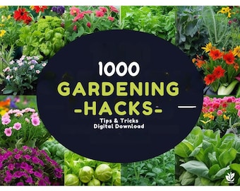 1000 Gardening Hacks, Tips & Tricks eBook – Ultimate Guide for Gardeners, DIY Solutions, Plant Care and More! Etsy Instand Digital Download!