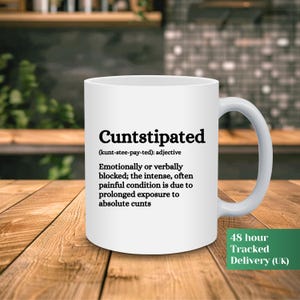 Cuntstipated Funny Mug, Dictionary Definition Coffee Cup, Humorous Office Tea Mug, Novelty Ceramic Drinkware, Adult Birthday Gift
