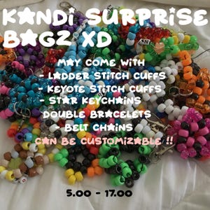 May include: A vibrant collection of Kandi Surprise Bagz XD, featuring ladder stitch cuffs, keyote stitch cuffs, star keychains, double bracelets, and belt chains. The text says "Can be customizable!!"