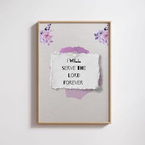 I Will Serve The Lord Forever Print: Christian Scripture Wall Art (Digital Download)