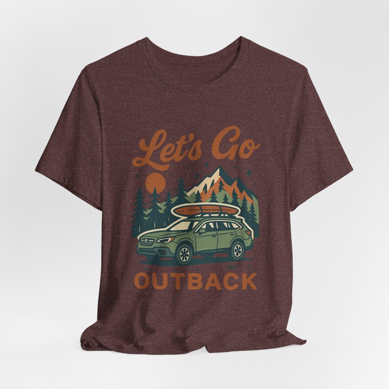 Camiseta Lets Go Outback - Camiseta retro de aventura para hombres y mujeres amantes de la naturaleza - Camiseta de senderismo Subaru Outback - Regalo ideal para viajes de camping y carretera Heather Maroon