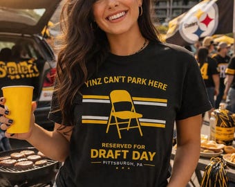 Yinz Can’t Park Here Shirt, Pittsburgh Draft Shirt, Parking Chair Tee, Steel City Game Day Shirt, Funny Yinzer Gift