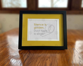 Funny 5x7 Faux Digital Embroidery Art File Says "Silence is golden. Duct tape is silver"