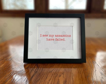 5x7 Printable jpg Faux Embroidery Art says "I See My Assassins Have Failed"