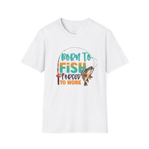Born To Fish Forced To Work Tee