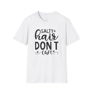 Salty Hair, Don&#39;t Care Tee