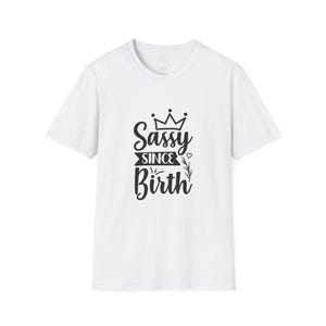 Sassy Since Birth T-Shirt