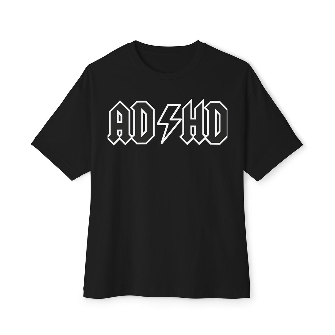 ADHD Humorous Oversized Boxy Tee, Adhd Awareness, AC/DC Gift, Relaxed ...