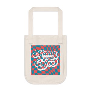 Mama Needs Coffee Organic Canvas Tote Bag, Eco-Friendly Grocery Bag, Reusable Shopping Tote, Gift for Mom, Coffee Lover's Bag