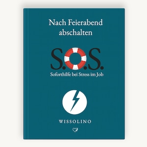S.O.S. – Nach Feierabend abschalten | Digitaler Ratgeber für Entspannung & Stressabbau im Joballtag | Deutsch