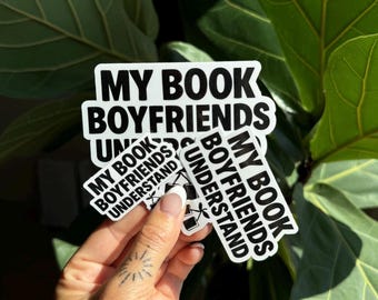 My Book Boyfriends Understand Sticker | BookTok Romantasy Decal