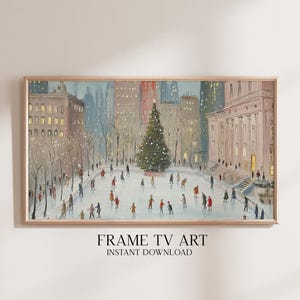 May include: A framed painting shows an ice skating scene with a Christmas tree. Buildings and people are visible in the background. The text "FRAME TV ART INSTANT DOWNLOAD" is at the bottom of the image.