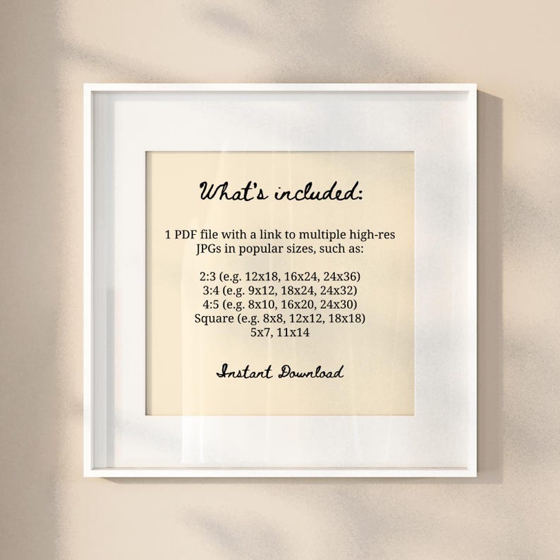May include: A framed print with the text "What's included:" and a list of high-resolution JPG sizes, including 30x45cm, 40x60cm, and 60x90cm. The words "Instant Download" are also visible.