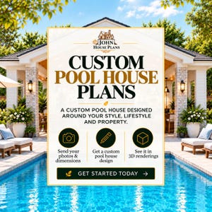 Puede incluir: Un anuncio digital de John House Plans con diseños personalizados de casas de piscina. El texto dice Custom Pool House Plans, una casa de piscina diseñada según su estilo, con iconos para fotos, diseño y renderizados en 3D.