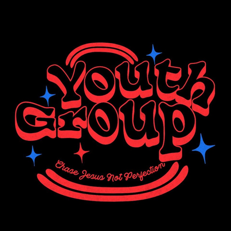 May include: A retro-style graphic on a black background features the words "Youth Group" in red, 3D-effect lettering. Below, the phrase "Chase Jesus Not Perfection" is written in a cursive font. Blue star and red starburst accents complete the design.