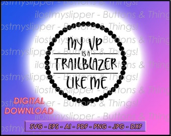 SVG - My VP Is a TRAILBLAZER Like Me. (svg eps ai pdf png jpg)