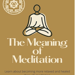 Significato della meditazione: scopri come rilassarti e guarire attraverso la meditazione