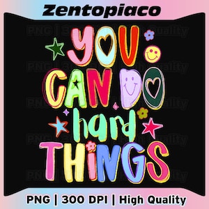 Può includere: Grafica colorata su sfondo nero con la scritta "YOU CAN DO HARD THINGS", stelle, cuori e una faccina sorridente. Il testo è in vari colori vivaci con bordi dorati. L'immagine include anche il testo "PNG | 300 DPI | High Quality".