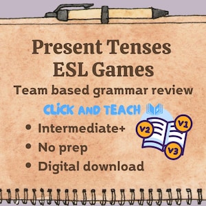 May include: An illustrated notepad with the title "Present Tenses ESL Games." The notepad includes the text "Team based grammar review," "CLICK AND TEACH," and bullet points for "Intermediate+," "No prep," and "Digital download."