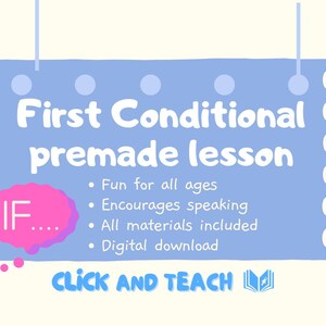 Op de afbeelding: Een lichtblauw bord met de tekst "First Conditional premade lesson". Het bord bevat opsommingstekens: "Fun for all ages", "Encourages speaking", "All materials included" en "Digital download". Een roze tekstballon zegt "IF..." en de tekst "CLICK AND TEACH" staat onderaan.