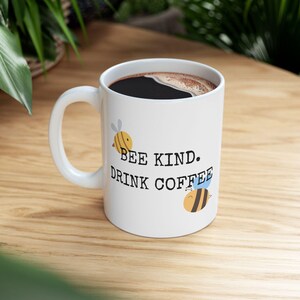 Bee-Themed Ceramic Coffee Mug for Nature Lovers, Gift for Beekeepers and Coffee Enthusiasts, Cute Bee Design, Bee Kind, Drink Coffee
