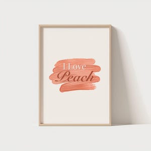 Peach Wall Art, I Love Peach Poster, Pastel Aesthetic Print, Digital Download, Cute Boho Kitchen Decor, Peach Color Room Art