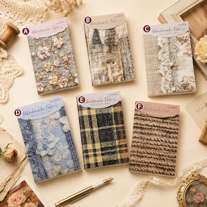 May include: Six rectangular booklets labeled Handmade Fabric, featuring diverse textures: A has floral embroidery, B shows a vintage print, C displays lace and roses, D features blue denim with lace, E has a yellow and black plaid, and F shows brown knit.