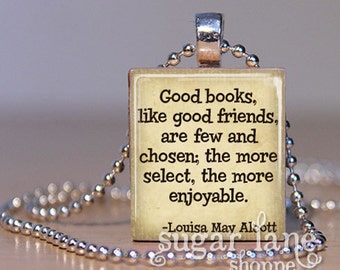 Book Necklace - Louisa May Alcott - Books and Reading Quote  - (BRB3) -  Book Club Gift - Scrabble Tile Pendant with Chain