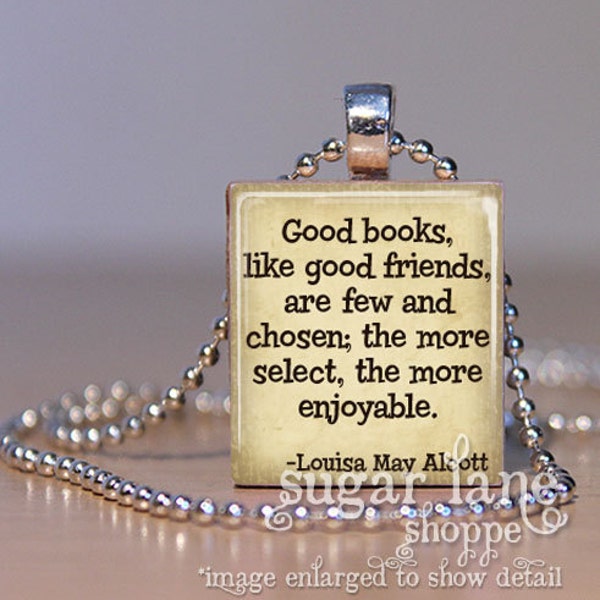 Book Necklace - Louisa May Alcott - Books and Reading Quote  - (BRB3) -  Book Club Gift - Scrabble Tile Pendant with Chain