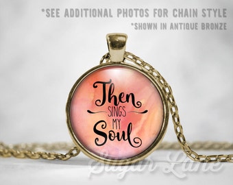 Then Sings My Soul Necklace - Glass Dome Necklace - How Great Thou Art - Gospel Pendant - Gospel Necklace