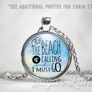 Beach Necklace - Glass Dome Necklace - Beach Pendant - The Beach is Calling and I Must Go