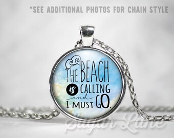Beach Necklace - Glass Dome Necklace - Beach Pendant - The Beach is Calling and I Must Go