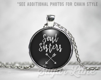 Soul Sisters Necklace - Chalkboard Style - Glass Dome Necklace - Best Friends Necklace - Soul Sisters Pendant - BFF Jewelry -Arrow Necklace