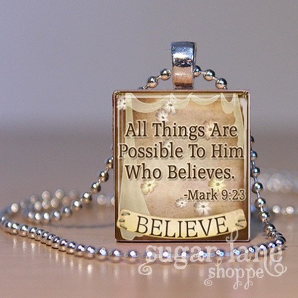 Bible Verse Scripture - All Things Are Possible to Him Who Believes - Mark 9:23  Scrabble Tile Pendant Necklace with Chain