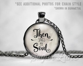 Then Sings My Soul Necklace - Glass Dome Necklace - How Great Thou Art - Gospel Pendant - Gospel Necklace