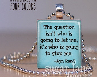 Ayn Rand Necklace - Ayn Rand Quote  - (BRB4) - Inspirational Necklace - Inspirational Jewelry - Feminist Jewelry - Scrabble Tile Necklace