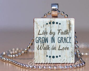 Faith Necklace - Live by Faith. Grow in Grace. Walk in Love Necklace - Scrabble Necklace - Inspirational Jewelry