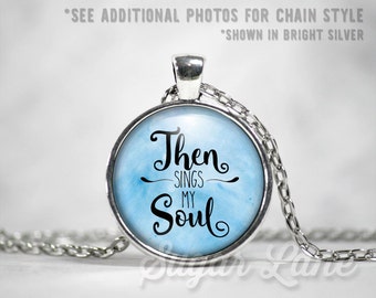 Then Sings My Soul Necklace - Glass Dome Necklace - How Great Thou Art - Gospel Pendant - Gospel Necklace
