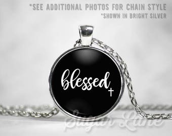 Blessed Necklace - Blessed Necklace - Blessed Pendant - Blessed Jewelry - Inspirational Pendant - Glass Dome Necklace - Black and White