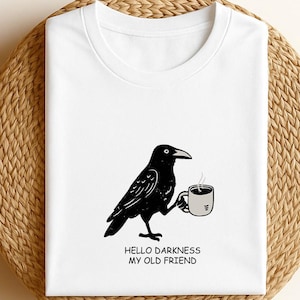 Raven Crow Hello Darkness Shirt, Crow and Coffee Halloween T-Shirt, Raven and Coffee Cup Hello Darkness My Old Friend Tshirt